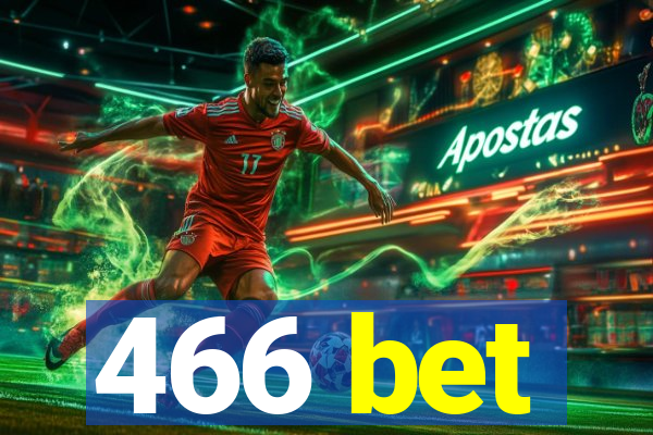 466 bet